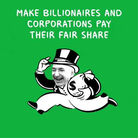 A gif of the Monopoly man running away with a pile of cash with Jeff Bezos' face superimposed over the Monopoly man's. The words "make billionaires and corporations pay their fair share" are above it.